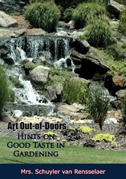 Art out-of-doors : Hints on good taste in gardening cover image cdn