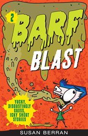 Yucky, disgustingly gross, icky short stories. 2, Barf blast cover image cdn