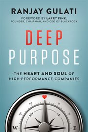 Deep purpose : the heart and soul of high-performance companies cover image cdn