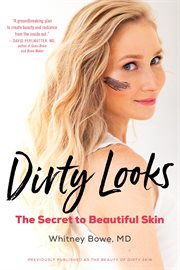 The beauty of dirty skin : the surprising science to looking and feeling radiant from the inside out cover image cdn