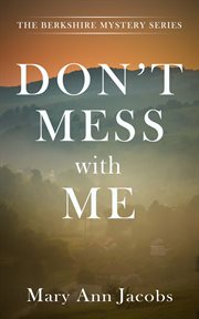 Don't mess with me : Berkshires Mystery cover image cdn