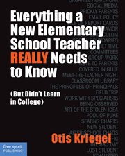 Everything a new elementary school teacher really needs to know : (but didn't learn in college) cover image cdn