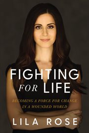 Fighting for life : becoming a force for change in a wounded world cover image cdn