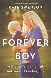 Forever Boy : a mother's memoir of autism and finding joy cover image cdn