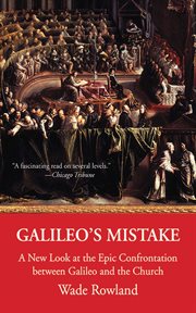 Galileo's mistake : a new look at the epic confrontation between Galileo and the Church cover image cdn