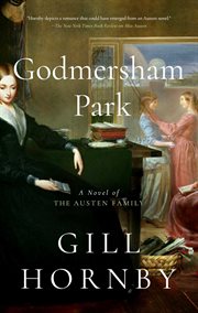 Godmersham Park : A Novel of the Austen Family cover image cdn
