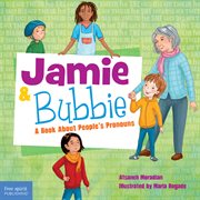Jamie & Bubbie : a book about people's pronouns cover image cdn