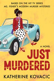 Just murdered : a Ms Fisher's modern murder mystery cover image cdn
