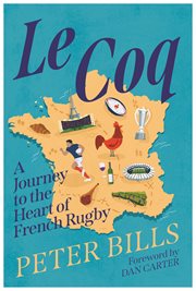 Le Coq : a journey to the heart of French rugby cover image cdn
