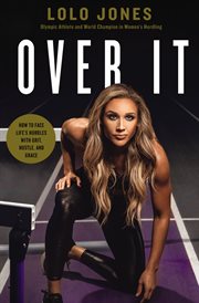 Over it : how to face life's hurdles with grit, hustle, and grace cover image cdn