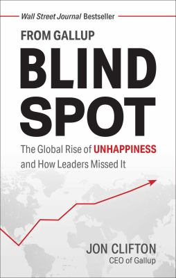 Blind spot : the global rise of unhappiness and how leaders missed it cover image