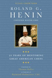Roland G. Henin : 50 Years of Mentoring Great American Chefs cover image cdn