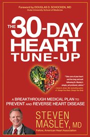 The 30-day heart tune-up : a breakthrough medical plan to prevent and reverse heart disease cover image cdn