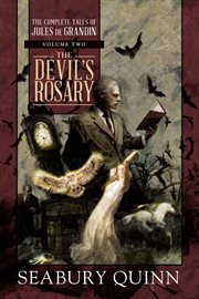 The Devil's Rosary : the Complete Tales of Jules de Grandin, Volume Two cover image cdn