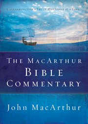 The MacArthur Bible commentary : unleashing God's truth, one verse at a time cover image cdn