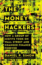 The money hackers : how a group of misfits took on Wall Street and changed finance forever cover image cdn