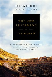 The New Testament in its world : an introduction to the history, literature, and theology of the first Christians cover image cdn