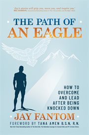 The Path of an Eagle : How to Overcome and Lead After Being Knocked Down cover image cdn