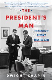 The president's man : the memoirs of Nixon's trusted aide cover image cdn