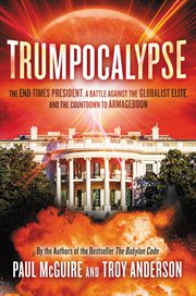 Trumpocalypse : the end-times president, a battle against the globalist elite, and the countdown to armageddon cover image cdn