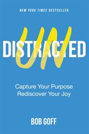 Undistracted : capture your purpose, rediscover your joy cover image cdn
