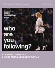 Who are you following? : pursuing Jesus in a social media obsessed world. Study guide plus streaming video cover image cdn