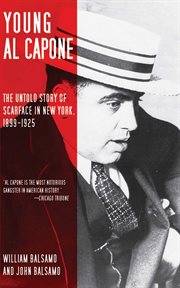 Young Al Capone : the untold story of Scarface in New York, 1899-1925 cover image cdn