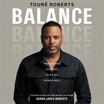 Balance : positioning yourself to do all things well cover image cdn
