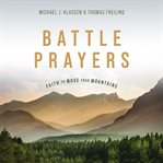 Battle prayers : faith to move your mountains cover image cdn