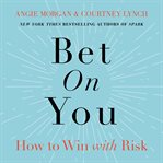 Bet on you : how to win with risk cover image cdn