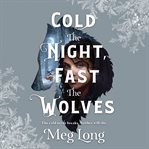 Cold the night, fast the wolves cover image cdn