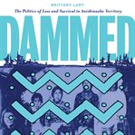 Dammed : the politics of loss and survival in Anishinaabe Territory cover image cdn