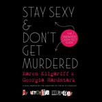 Stay Sexy & Don't Get Murdered : the definitive how-to guide cover image cdn