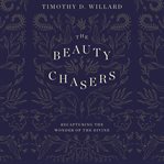 The beauty chasers : recapturing the wonder of the divine cover image cdn