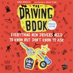 The driving book : everything new drivers need to know but don't know to ask cover image cdn
