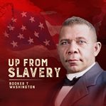 Up from slavery : an autobiography cover image cdn