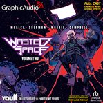 Wasted space, volume two [dramatized adaptation] : Wasted Space 2 cover image cdn