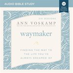Waymaker : finding the way to the life you've always dreamed of cover image cdn