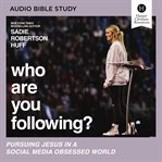 Who are you following? : pursuing Jesus in a social media obsessed world cover image cdn