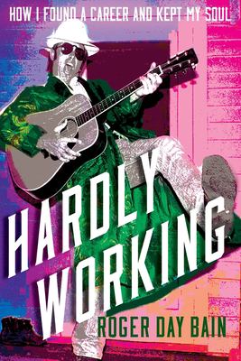 Hardly working : how I found a career and kept my soul cover image