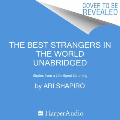 The best strangers in the world stories from a life spent listening cover image
