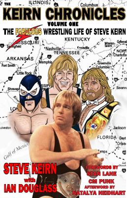 Keirn chronicles. Volume one, The fabulous wrestling life of Steve Keirn cover image