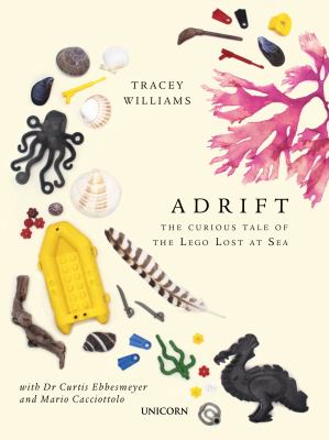 Adrift : the curious tale of the Lego lost at sea cover image