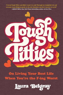 Tough titties : on living your best life when you're the f-ing worst  cover image cdn