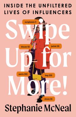 Swipe up for more! : inside the unfiltered lives of influencers cover image