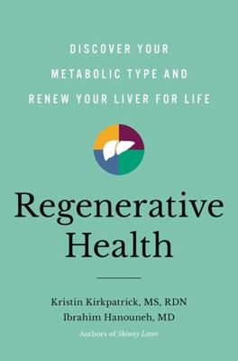 Regenerative health : discover your metabolic type and renew your liver for life cover image