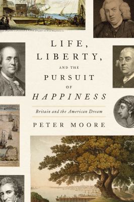 Life, liberty, and the pursuit of happiness : Britain and the American dream  cover image cdn