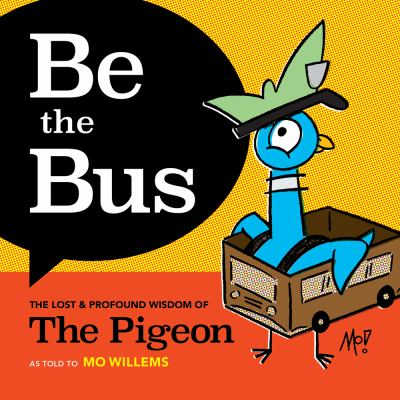Be the bus : The Lost & Profound Wisdom of the Pigeon cover image