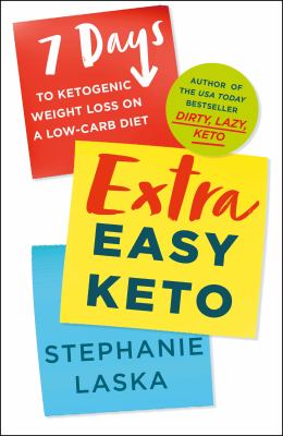 Extra easy keto : 7 days to ketogenic weight loss on a low-carb diet cover image