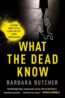 What the dead know : learning about life as a New York City death investigator cover image
